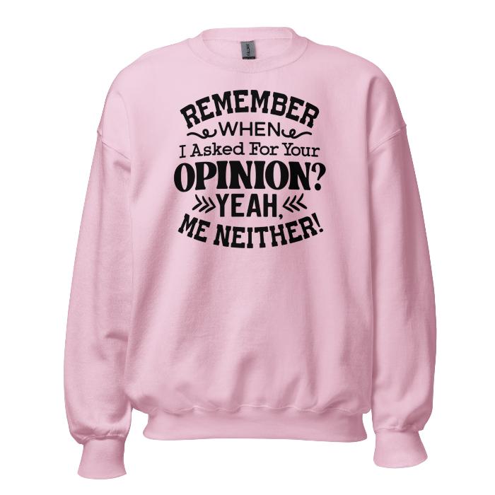 Pink cosy unisex sweatshirt with catchy opinion slogan.