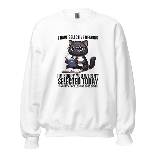 White unisex sweatshirt with cute cat print and fun selective hearing slogan.