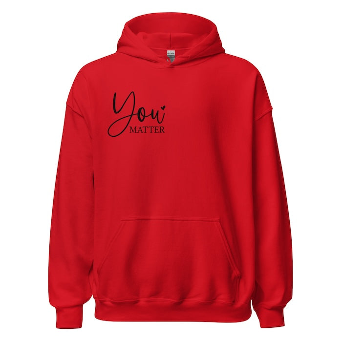 Red hoodie with You Matter front logo and printed message on the back.  Soft and comfortable hoodie with pouch pocket.