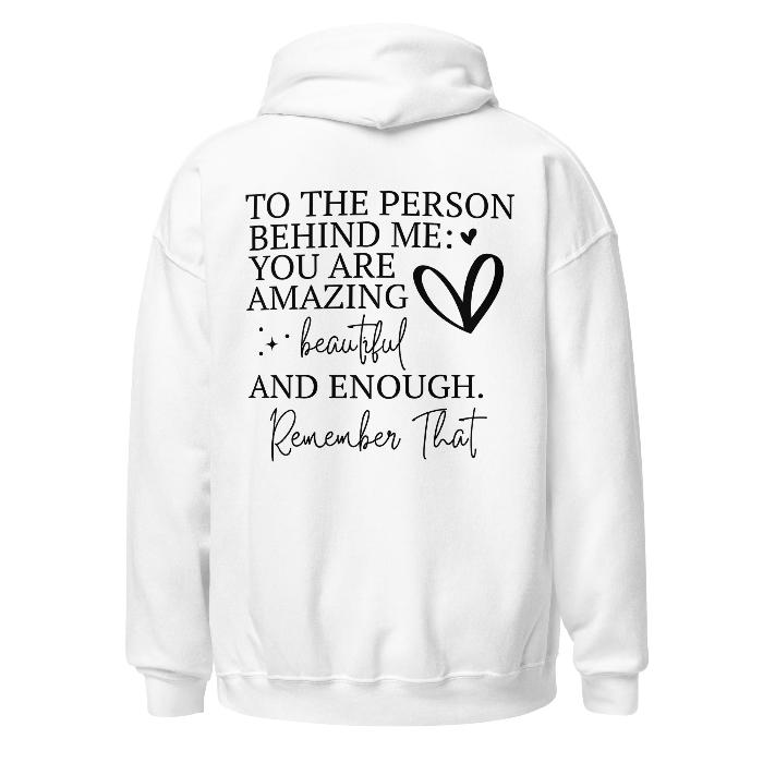 Back view of a white hoodie with You Matter front logo and printed message on the back.  Soft and comfortable hoodie with pouch pocket.