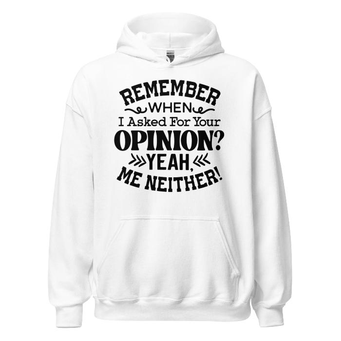 White classic hoodie with pouch pocket and fun opinion slogan.