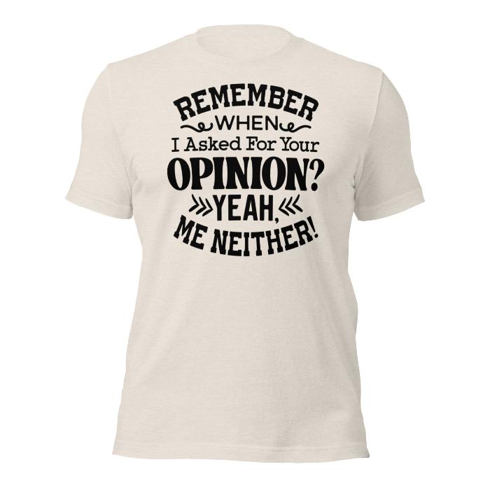 Heather dust unisex t-shirt with fun opinion print. 