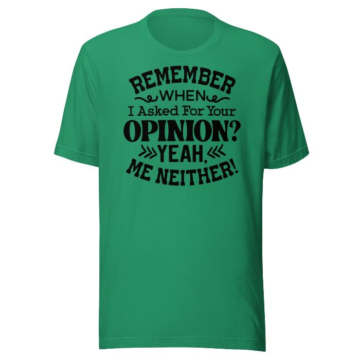 Green unisex t-shirt with fun opinion print. 