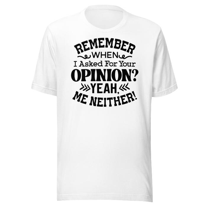 White unisex t-shirt with fun opinion print. 